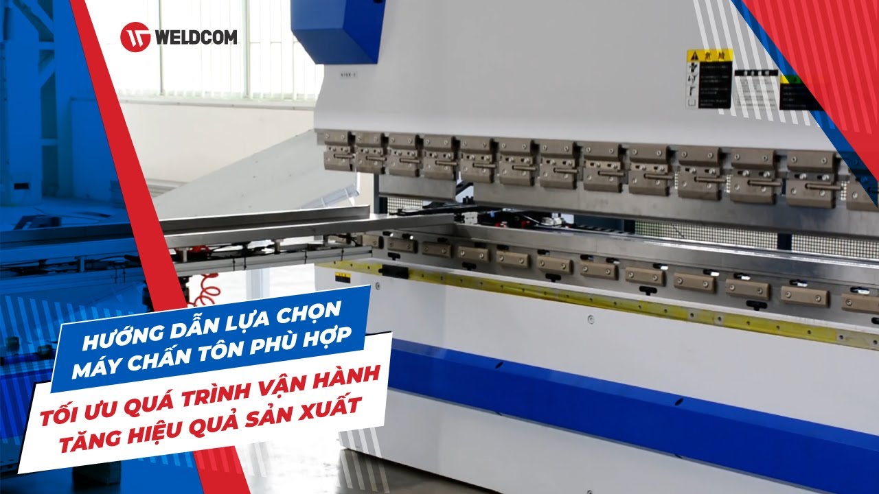 WELDCOM IHƯỚNG DẪN LỰA CHỌN MÁY CHẤN TÔN PHÙ HỢP: TỐI... - youtube