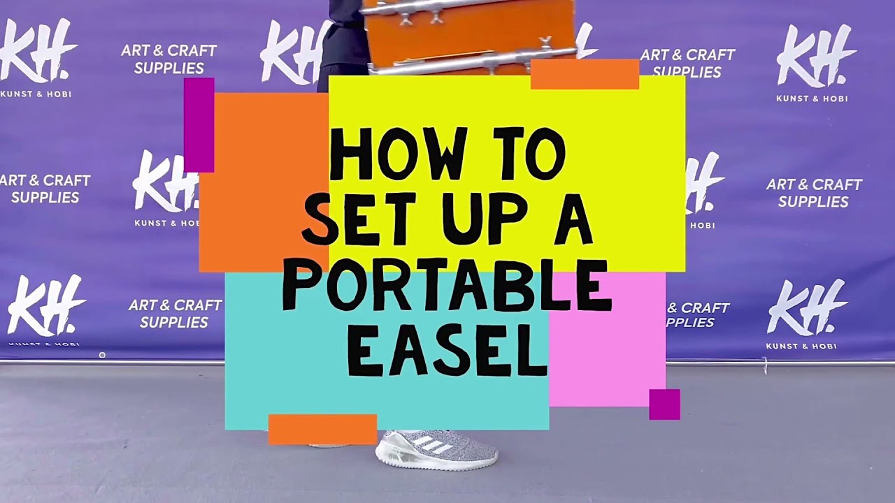 HOW TO SET UP A PORTABLE EASEL | KUNST & HOBI