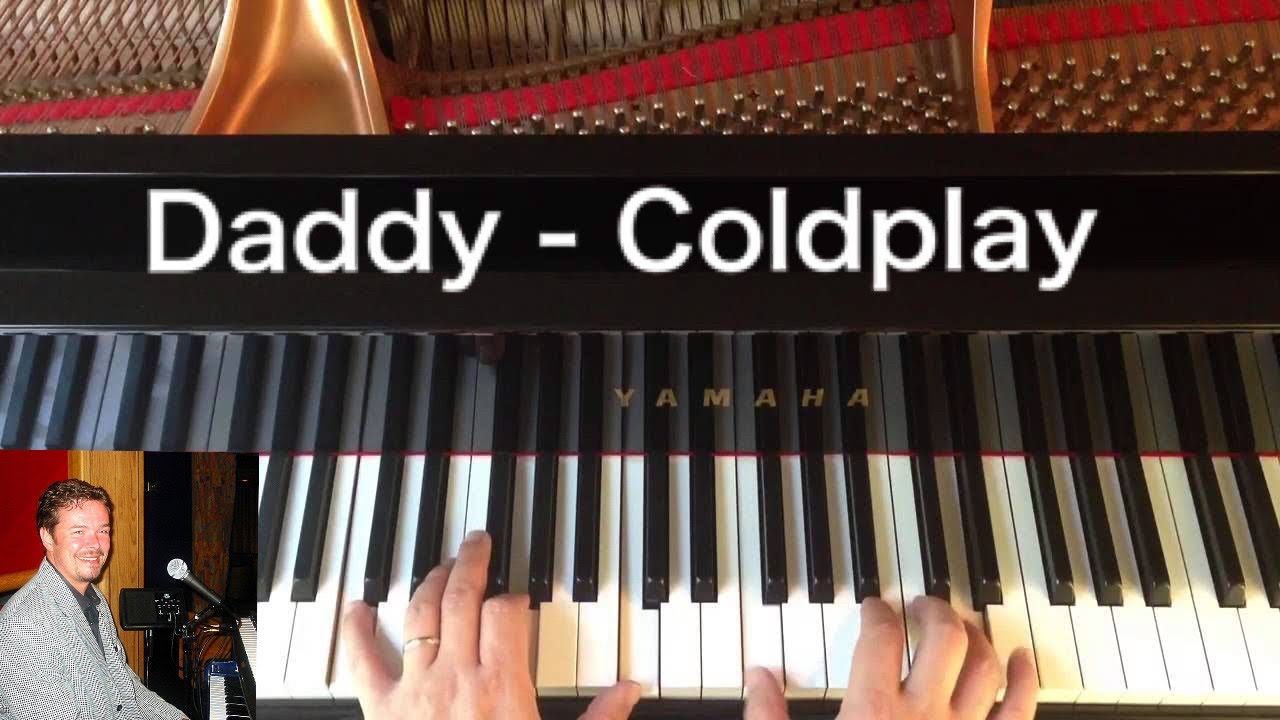 Daddy - Coldplay - Piano Cover + Sheet Music - YouTube