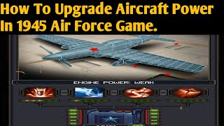 How To Upgrade 1945 Airforce Game Aircraft Engine #game #1945airforces #gameplay screenshot 4