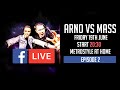 Arno vs mass livestream ep2