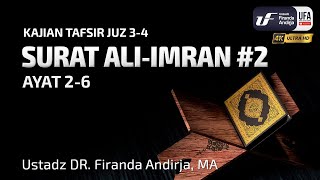 Tafsir Surat Ali Imran #2 Ayat 2-6 - Ustadz Dr. Firanda Andirja M.A
