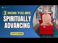 3 signs you are spiritually advancing