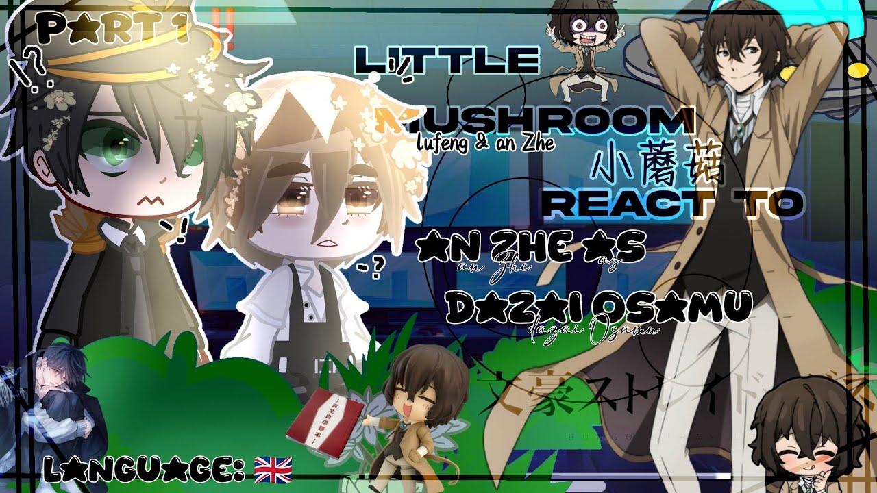 🍄-小蘑菇 Lufeng and AnZhe react to AnZhe as Dazai Osamu || short! • ×2 • || PT 1