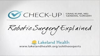 Check-up: Robotic surgery explained (Craig Kline, MD)