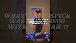 🔥👀 #dj #music #mashup #icespice #aaliyah #viral #subscribe #trending #views #shorts