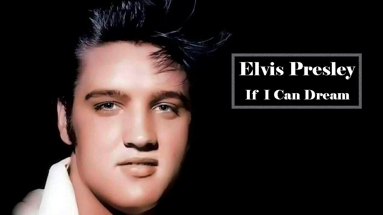 Elvis Presley If I Can Dream YouTube Elvis presley if i can dream youtube