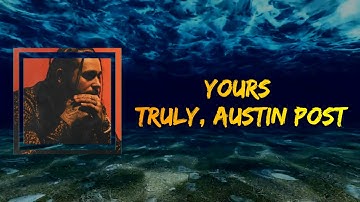 Thumbnail of Post Malone - Yours Truly, Austin Post (Lyrics)