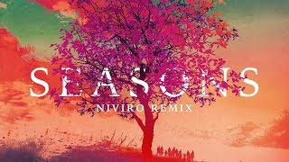 Rival \u0026 Cadmium - Seasons (NIVIRO Extended Remix)