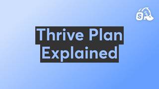 Thrive Plan Explained