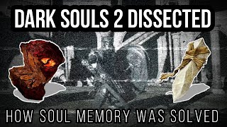 Dark Souls 2 Dissected #1 - How Soul Memory Was Solved