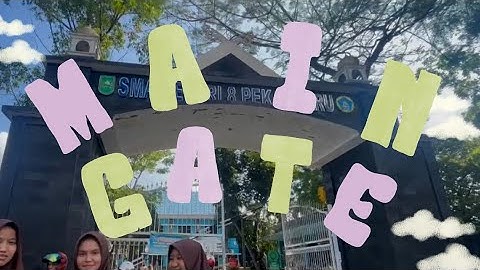 Perkenalan Gerbang Utama SMAN 8 Pekanbaru | A Guide on Senior Highschool 8 of Pekanbaru