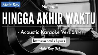 Hingga Akhir Waktu (Karaoke Akustik) - Nineball (Male Key | HQ Audio)