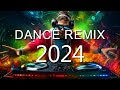 Dj disco remix 2024  mashups  remixes of popular songs 2024  dj club music songs remix mix 2024