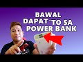 Mga Bawal sa Power Bank Mo | Power Bank Tips and Tricks