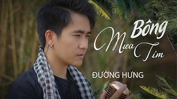 BÔNG MƯA TÍM  | ĐƯỜNG HƯNG  (St: Hà Phương) Music Video 4K