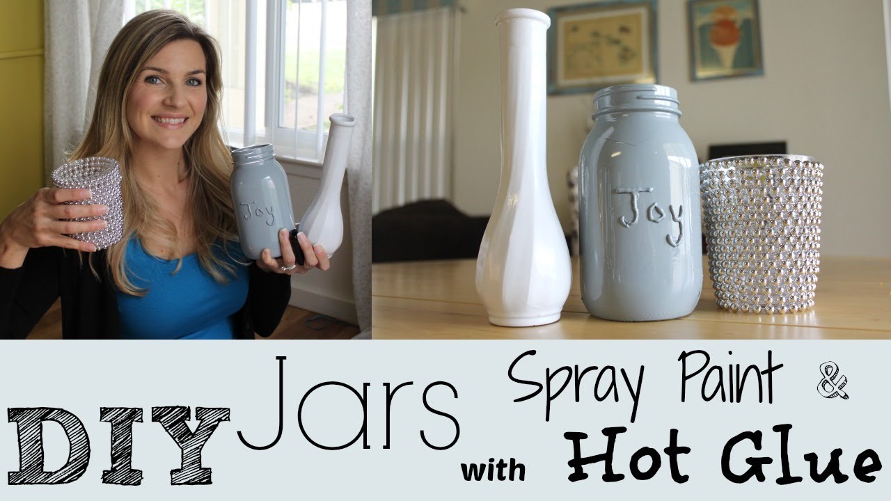 DIY Jars with Spray Paint and Hot Glue - YouTube