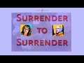 Surrender to surrender