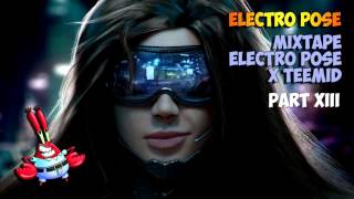 [Deep House] - Electro pose - Mixtape Electro Pose X TEEMID - Part XIII