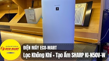 Review Máy Lọc Không Khí kèm Tạo Ẩm của Sharp KI-N50V-W