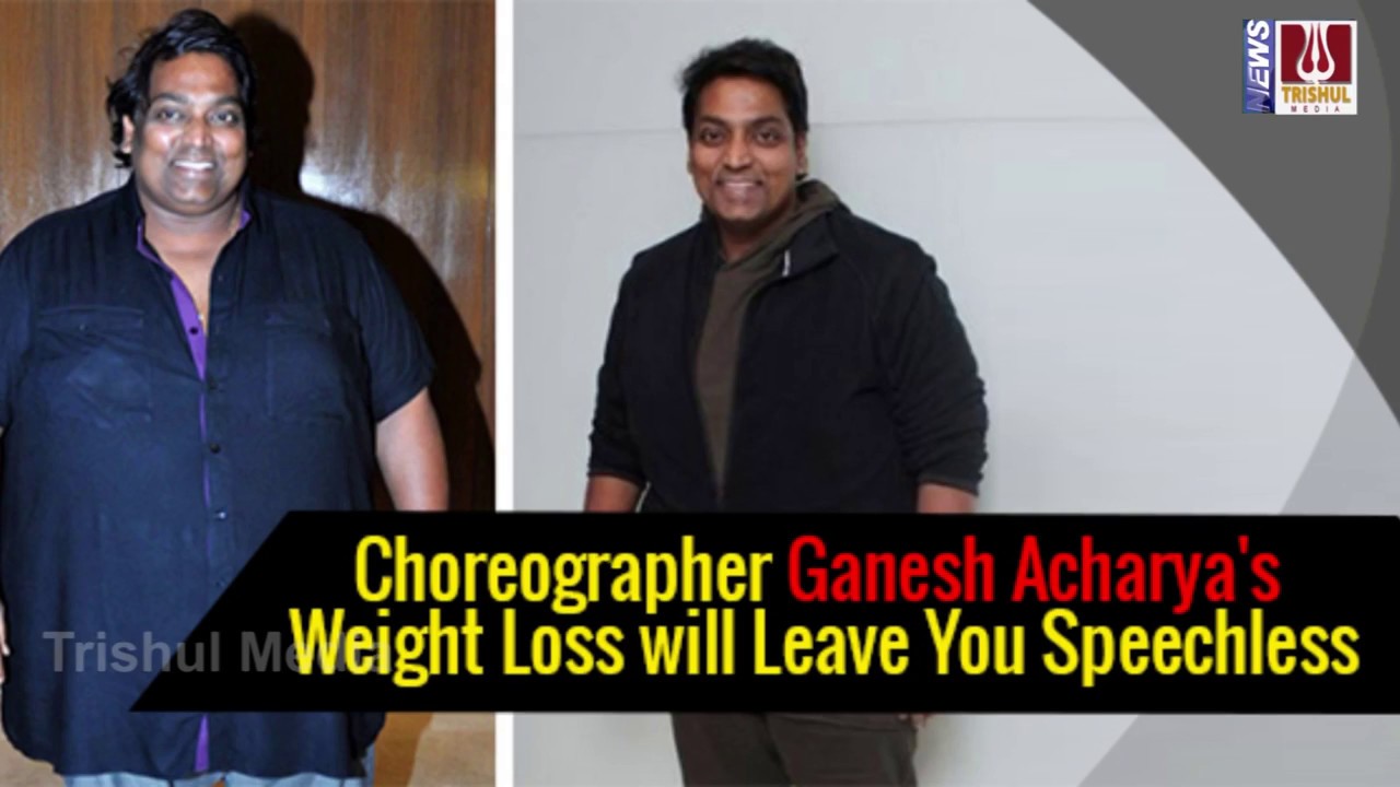 Choreographer Ganesh Acharya's weight loss will leave you speechless - Trishul Media