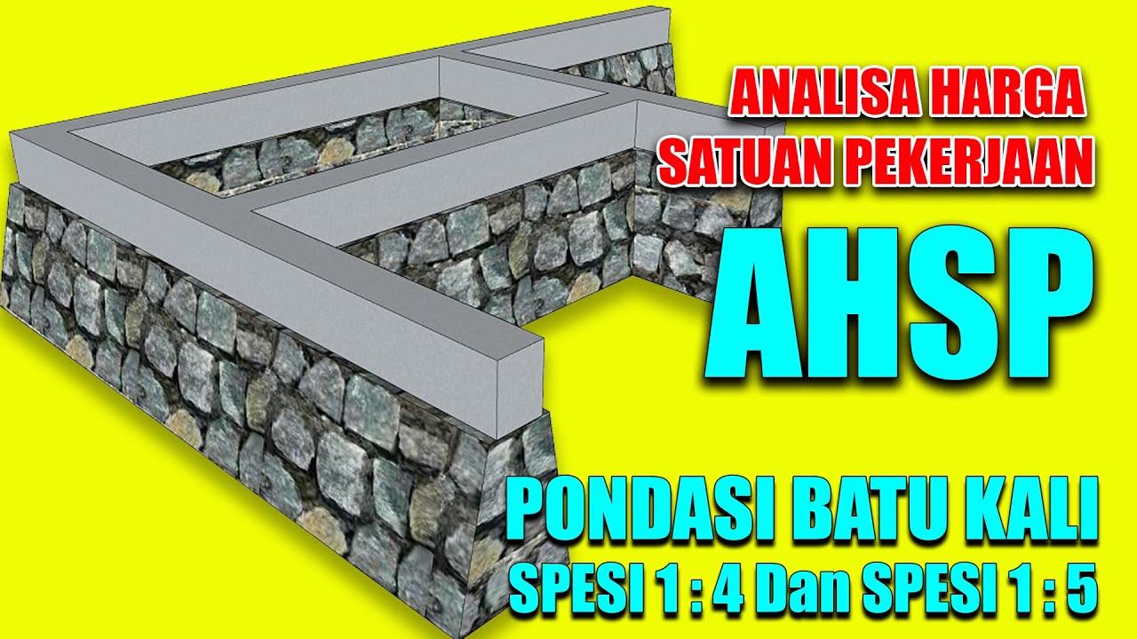 Ahsp Pondasi Batu Kali Analisa Harga Satuan Pekerjaan Rab Youtube