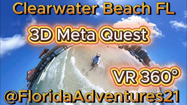 Clearwater Beach in 360° VR Explore Florida's Paradise  Meta Quest Virtual Reality Tour