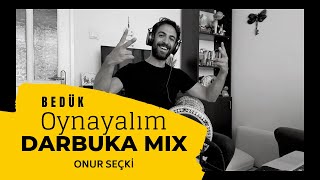 Onur Seçki Darbuka Mix | Oynayalım - Bedük Resimi