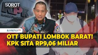 West Lombok Regent Caught in Sting Operation! KPK Seizes IDR 9.06 Billion, Here Are the Details