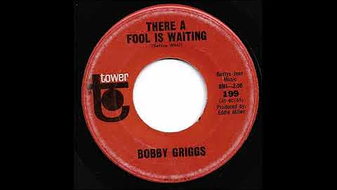 Bobby Griggs - There A Fool Is Waiting