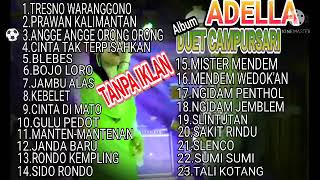 DUET CAMPURSARI ADELLA //Yeni INKA//Henny Adella//campursari//prawan Kalimantan//TRESNO WARANGGONO//
