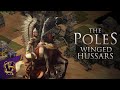 The Poles Winged Hussars!