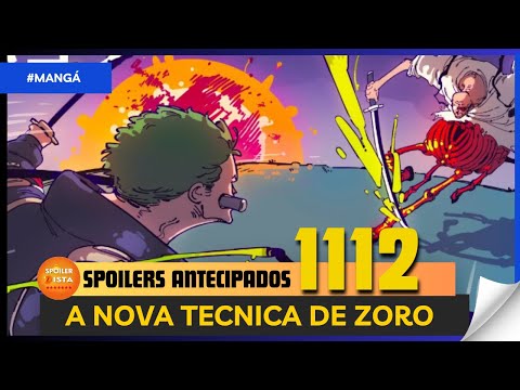 ONE PIECE SPOILERS 1112 - VAZOU ANTECIPADO - A NOVA TECNICA DE ZORO.