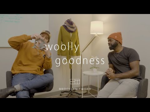 Woolly Goodness | Episode #6 | Brooklyn Tweed