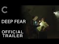 Deep Fear | Official Trailer