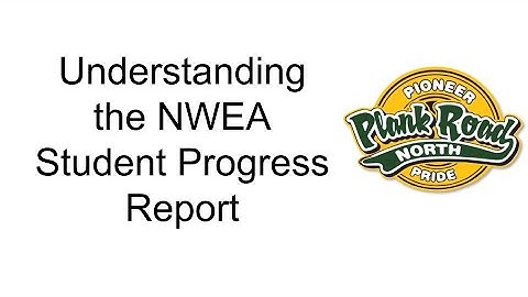 Understanding the NWEA Student Progress Report