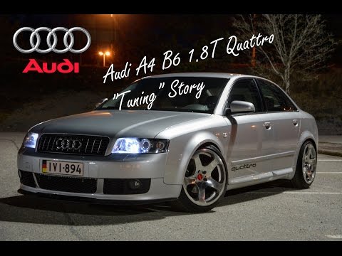 Audi A4 B6 1.8T Quattro "Tuning" Story