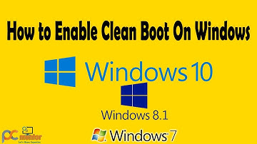 Clean Boot- Enable Clean Boot On Windows 7-8.1-10 | Windows Clean Boot