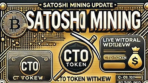 Satoshi Mining Update | CTO Token Withdraw | Live Withdrawal Address Bind* 🔔