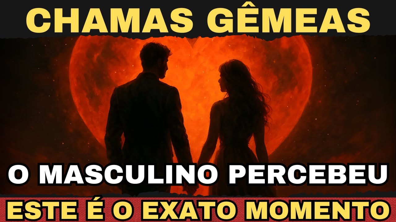 ✨CHAMAS GÊMEAS: Este É o Exato Momento em Que o Masculino Percebe Que Você é a Chama Gêmea Dele✨