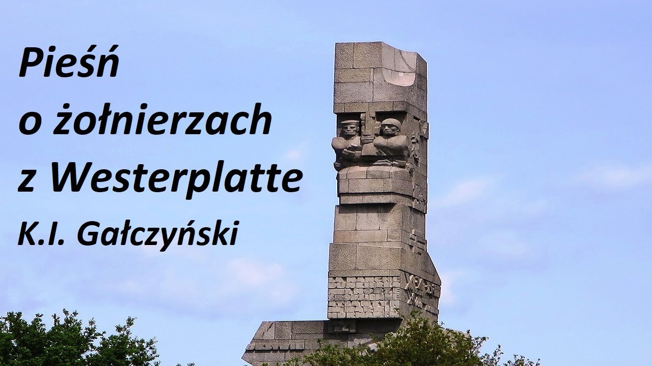 Tekst żołnierze Z Westerplatte "Pieśń o żołnierzach z Westerplatte" K. I Gałczyński - YouTube