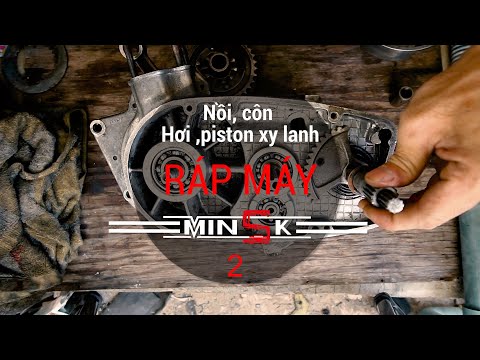Video Ráp máy Min - khờ ( phần 2 Nồi, côn - Hơi, piston... - youtube