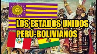 PERÚ Y BOLIVIA UN SOLO PAIS? | Cuando Perú y Bolivia CASI se juntan en una FEDERACIÓN INCA.