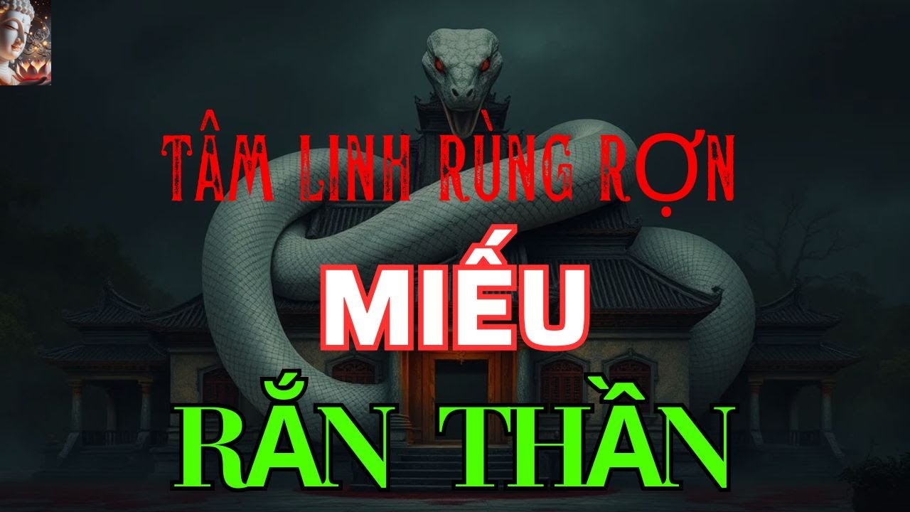 Chuyện Tâm Linh RẮN THẦN Báo Thù Cho Con