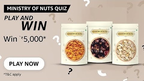 ministry of nuts Amazon quiz answers May 2022