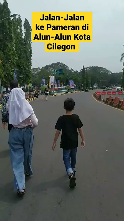 Jalan-Jalan ke Alun-Alun Kota Cilegon #apeksicilegon