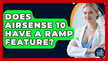 Does AirSense 10 Have A Ramp Feature? - Sleep Apnea Support Network