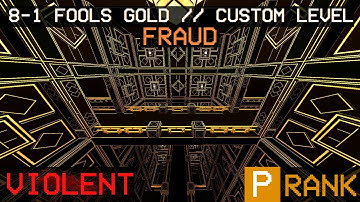 INCREDIBLE BEAUTIFUL  ULTRAKILL CUSTOM LEVEL / 8-1 Fools gold Fraudulence / Fraud / Violent   P-RANK