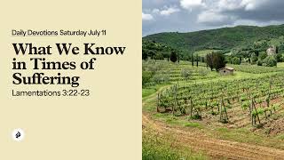 What We Know in Times of Suffering – Daily Devotional