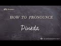 How to Pronounce Pineda (Real Life Examples!)